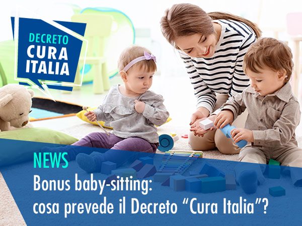 BONUS BABY-SITTING: COSA PREVEDE IL DECRETO “CURA ITALIA”?